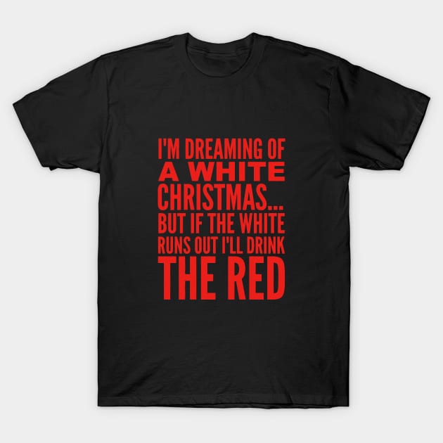 I'll Drink the Red Quotes T-Shirt by giantplayful